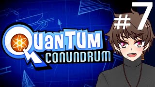 【V実況】Quantum Conundrum #7「揺れりゆらり」