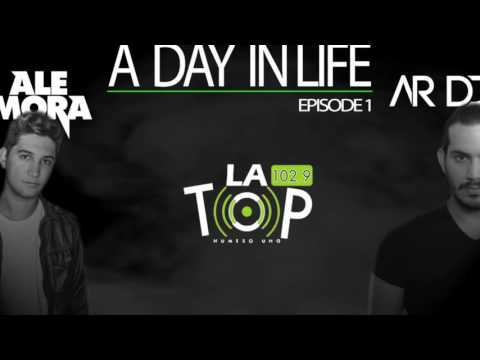 A Day In Life  001 -  AR DJ (Ale Mora Guestmix)