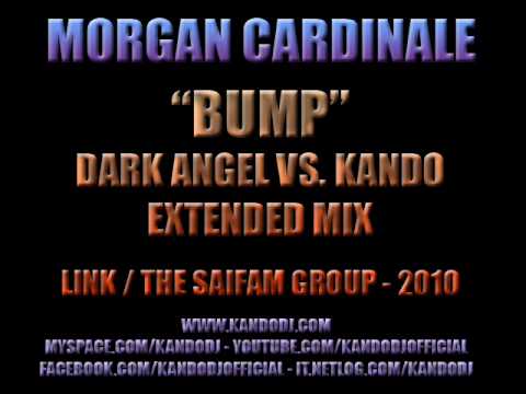 MORGAN CARDINALE - "BUMP (dark angel vs. kando extended mix)" (Link, 2010)