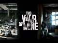 This War Of Mine Gameplay Trailer Song 