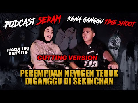 KISAH SERAM AITEAM - PEREMPUAN NEWGEN TERUK DIGANGGU ANAK KECIL?! KENA GANGGU TIME SHOOT!!!