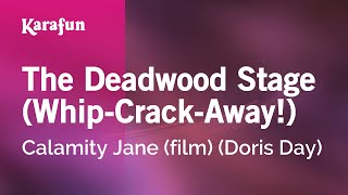 Karaoke The Deadwood Stage (Whip-Crack-Away!) - Doris Day *