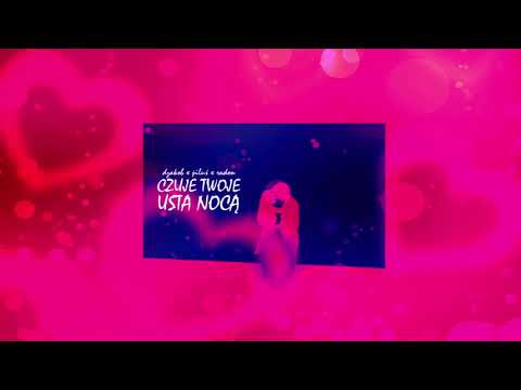 dzakob x piluś x radon - czuje twoje usta nocą