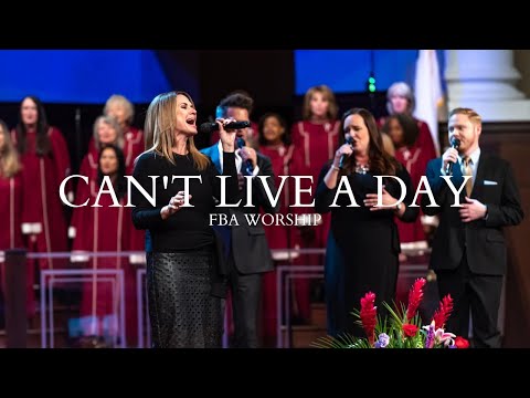 Can't Live a Day (feat. Greg and Janna Long) | FBA Worship