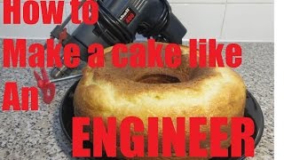 How to make a cake like an engineer