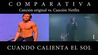 Comparativa &quot;Cuando calienta el sol&quot;, canción original vs. Canción Netflix