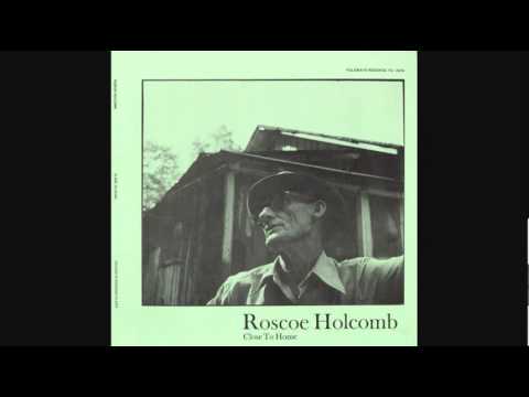 Roscoe Holcomb - Mississippi Heavy Water Blues