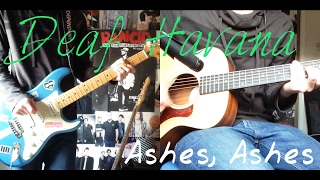 Deaf Havana - Ashes, Ashes Guitar Cover (Acoustic / Electric)