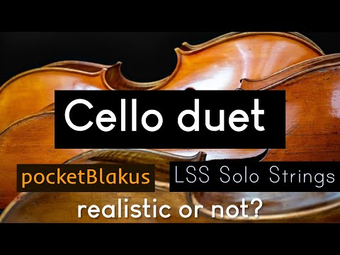 Cello duet (LSS Solo Strings Cello vs free pocketBlakus side by side demo)