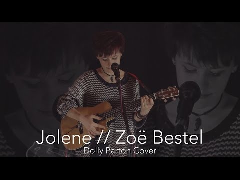Jolene // Zoë Bestel (Dolly Parton Cover)