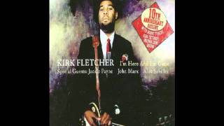 What Is Going On - Kirk Fletcher - I'm Here And I'm Gone