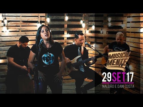 MUSICALMENTE - NALDÃO E DANI COSTA - 29/09/2017