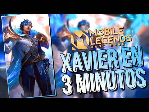 XAVIER EN 3 MINUTOS 🚀Como usar a Xavier, Xavier Guía, tutorial - MOBILE LEGENDS ESPAÑOL