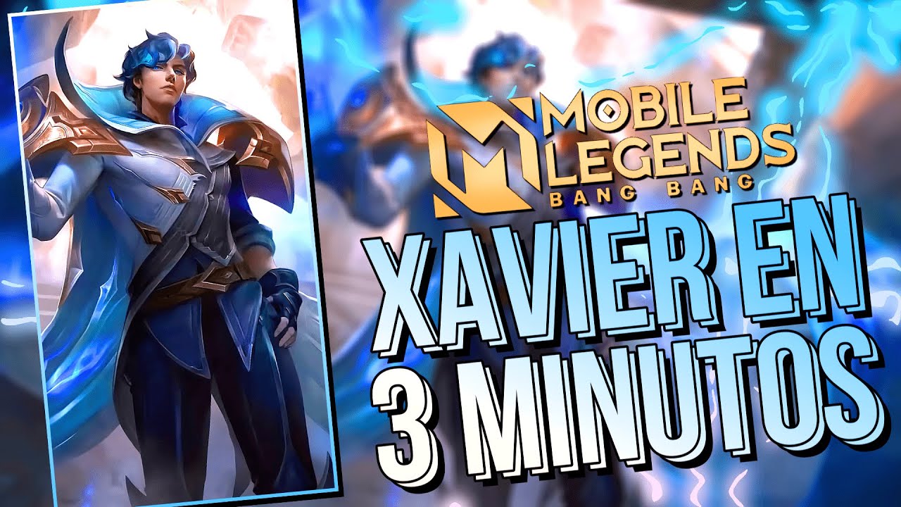XAVIER EN 3 MINUTOS 🚀Como usar a Xavier, Xavier Guía, tutorial - MOBILE LEGENDS ESPAÑOL