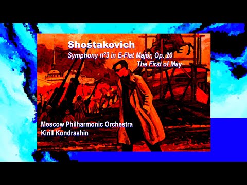 SHOSTAKOVICH - Symphony nº3, Op. 20, "The First of May" ~ Moscow Philharmonic, Kirill Kondrashin