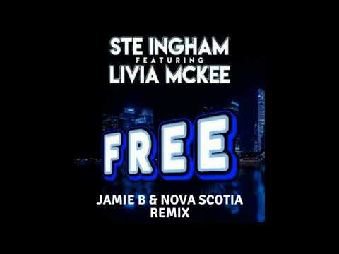 Ste Ingham ft Livia McKee - Free (Jamie B & Nova Scotia Mix)