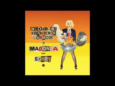 Sorry' (with Madonna) BLOND:ISH, Eran Hersh & Darmon CLEAR VOICE NO FX