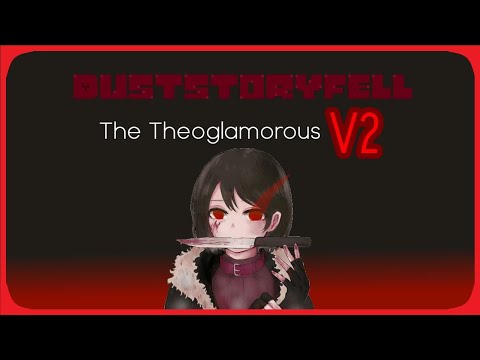 DustStoryFell - The Theoglamorous V2