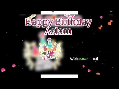 Aslam happy Birthday Song | Aslam birthday wishes | wishesonline.net