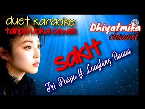 Sakit, Tri Puspa ft Langlang Buana, duet Karaoke tanpa vokal cewek, #Dhiyatmika Channel