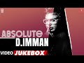 Absolute D Imman Video Songs Jukebox D Imman Tamil Hit Songs D Imman Songs