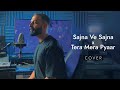 Sajna Ve Sajna x Tera Mera Pyaar - Cover | Tarish | Nebula VI Production | Gurdas Maan | Kumar Sanu