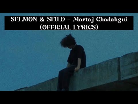 SELMON & SEILO - Martaj Chadahgui. (Official Lyrics)