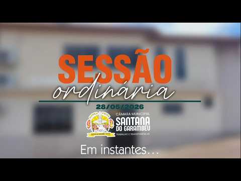 8ª Sessão Ordinária da Câmara Municipal de Santana do Garambéu realizada no dia 28/05/2026