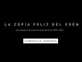La Copia Feliz Del Edén Capítulo II Vivienda
