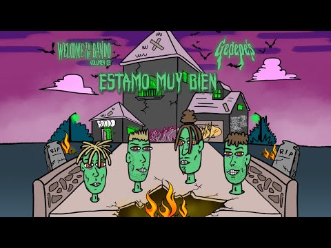 Gedepe's - ESTAMO MUY BIEN - Slim Jose, Parce Lean & Sakay [WTB03]