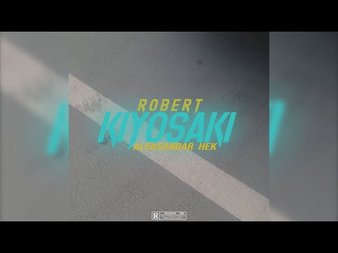 ALEKSANDAR HEK- ROBERT KIYOSAKI (OFFICIAL VIDEO)