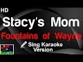🎤 Fountains of Wayne - Stacy's Mom (Karaoke Version)