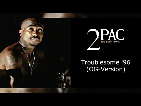 2Pac - Troublesome '96 (OG-Version) (Long-Outro-Version)