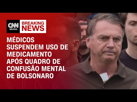 Após prisão, médicos suspendem medicamento de Bolsonaro | BOLETIM CNN