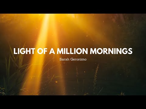 Light Of A Million Mornings by Sarah Geronimo | Worth Testifying
