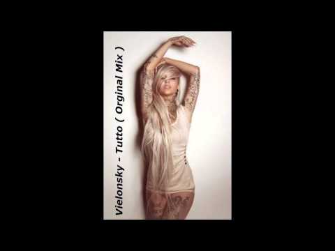 Vielonsky - Tutto ( Orginal Mix )