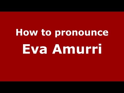 How to pronounce Eva Amurri (Italian/Italy)  - PronounceNames.com