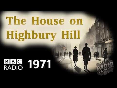 The House on Highbury Hill - BBC Radio Drama