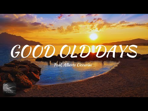 Poul, Alberto Ciccarini - Good Old Days (Lyrics)