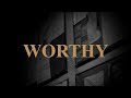 WORTHY Teaser