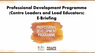 Professional Development Programme (Centre Leaders and Lead Educators) E-Briefing