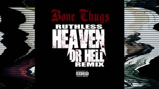 Bone Thugs - Ruthless (Heaven or Hell Remix) (Preview)