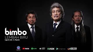 Download lagu LEMBAH BIRU - BIMBO mp3 Download lagu LEMBAH BIRU - BIMBO mp3