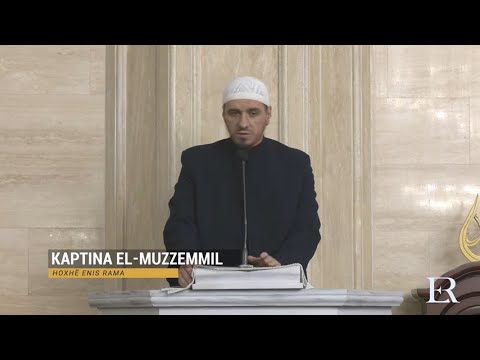 Komentimi i Xhuzit 29 | 24. Kaptina El-Muzzemmil (I) - Enis Rama