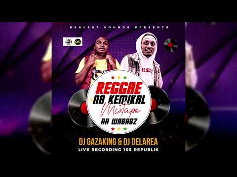 REGGAE 2022 NA KEMIKAL MIXTAPE   DJ GAZAKING  FT DJ DEL AREA WABABZ