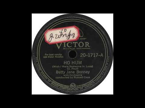 Victor 20 1717 A – Ho Hum Wish I Were Someone In Love – Betty Jane Bonney