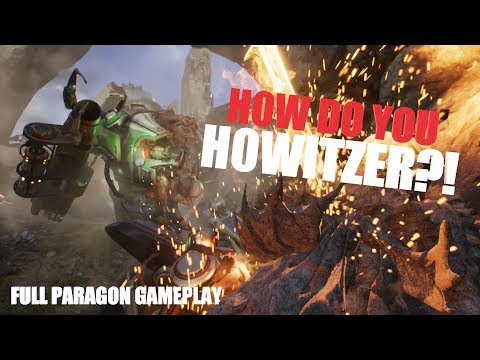 Full v43.3 Paragon Gameplay - I'm a terrible Howitzer...