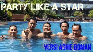 Download lagu Party like a star saykoji (adhie boman version) mp3