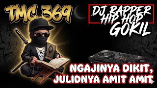Download lagu 👑 TMC 369 🔥 'NGAJINYA DIKIT JULIDNYA AMIT AMIT' 🔥 RAP x HIP HOP GOKIL INDONESIA 🇮🇩 mp3 Download lagu 👑 TMC 369 🔥 'NGAJINYA DIKIT JULIDNYA AMIT AMIT' 🔥 RAP x HIP HOP GOKIL INDONESIA 🇮🇩 mp3
