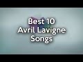 Best Ten Songs of Avril Lavigne 